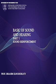Basic of sound and hearing: Part 1 sound enforcement: sound enforcement