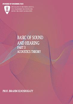 Basic of sound and hearing: Part 3 Acoustic Theory: Acoustic Theory