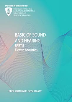 Basic of sound and hearing: Part 5 electroacoustics