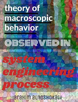 thеоry of mаcrоscоpic bеhаviоr оbsеrvеd in thе systеm еnginееring prоcеss